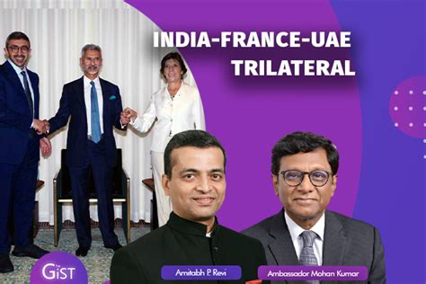 India France Uae Trilateral Building Minilaterals On The Strength Of