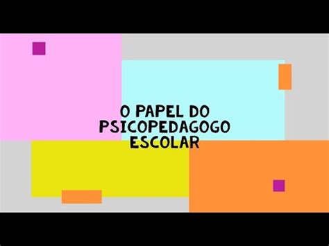 O Papel Do Psicopedagogo Escolar Youtube