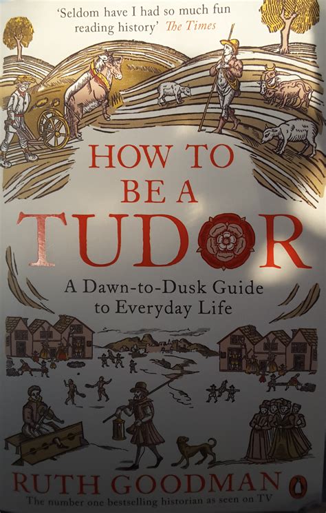 How to be a Tudor by Ruth Goodman (books forum at permies)