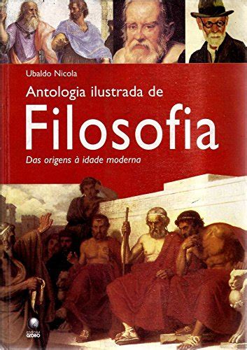 Antologia Ilustrada de Filosofia: das Origens a Idade Moderna ...