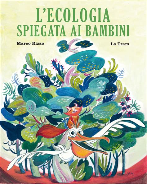 L Ecologia Spiegata Ai Bambini In Libreria Per Beccogiallo