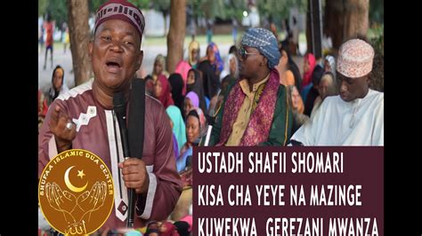 Ustadh Shafii Kisa Cha Yeye Na Mazinge Kuwekwa Gerezani Mwanza Youtube