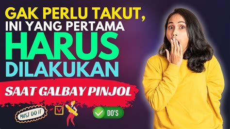 Gak Perlu Takut Ini Yang Pertama Harus Dilakukan Saat Galbay Pinjol