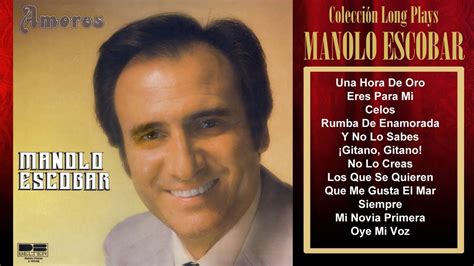 Manolo Escobar Colecci N Long Plays Amores Youtube