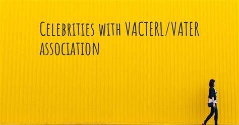 celebrities  vacterlvater association