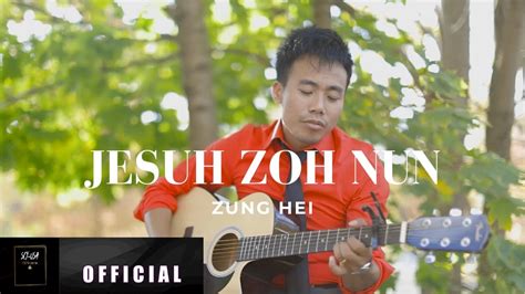 Jesuh Zoh Nun Zung Hei Official Video Scyusa Media Youtube