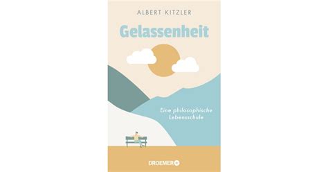 Gelassenheit Albert Kitzler Droemer Knaur