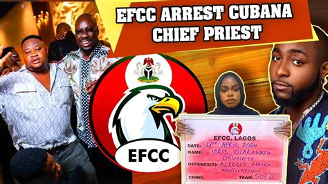 Davido Best Man Cubana Chief Priest Arraigned By Efcc Days After