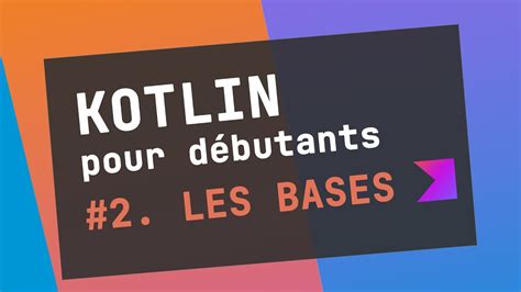 Cours Kotlin 2 Les Variables Et Types Des Données Les Fonctions