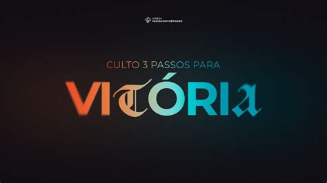 CULTO ONLINE 3 PASSOS PARA VITÓRIA PR CLEBE FRANCISCO IJCP 30