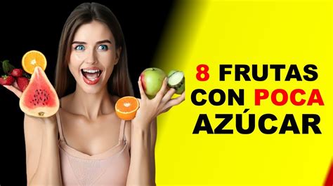 LAS FRUTAS CON MENOS AZÚCAR Cuánta Azúcar Comer al dia Salud y