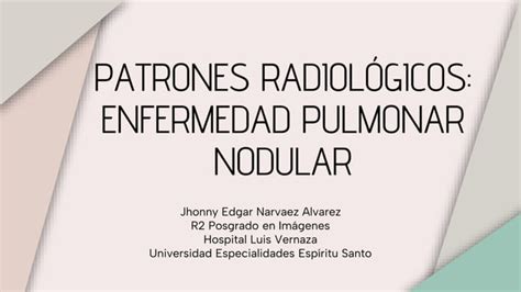 Patrones Radiol Gicos Enfermedad Pulmonar Nodular Pptx Descarga Gratuita