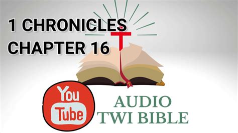 ️ 1 Chronicles Chapter 16 Audio Twi Bible Reading 📖 Youtube