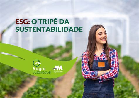 ESG o tripé da sustentabilidade AgroMulher