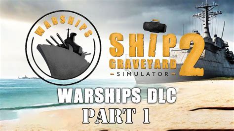 Ship Graveyard Simulator Warships Dlc Youtube