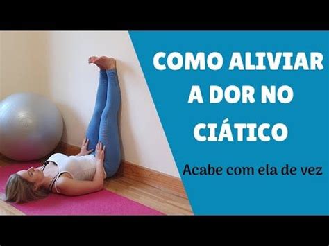 Dor no Nervo Ciático Como aliviar o nervo de vez YouTube Dor no