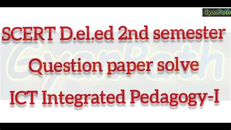 Scert D El Ed Nd Semester Ict Integrated Pedagogy Question Paper