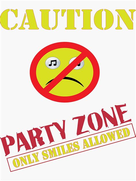 Caution Party Zone Only Smiles Allowed Sticker By Virginiya Redbubble