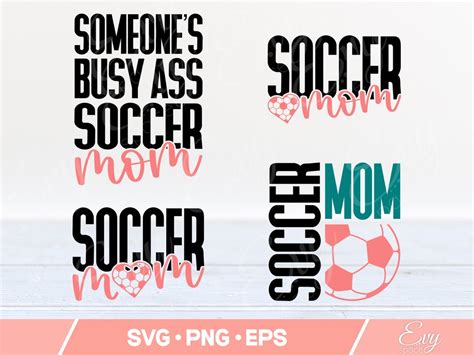 Soccer Mom Bundle Svg Png Soccer Svg Soccer Mom Shirt Soccer Ball Svg Momlife Svg Game Day