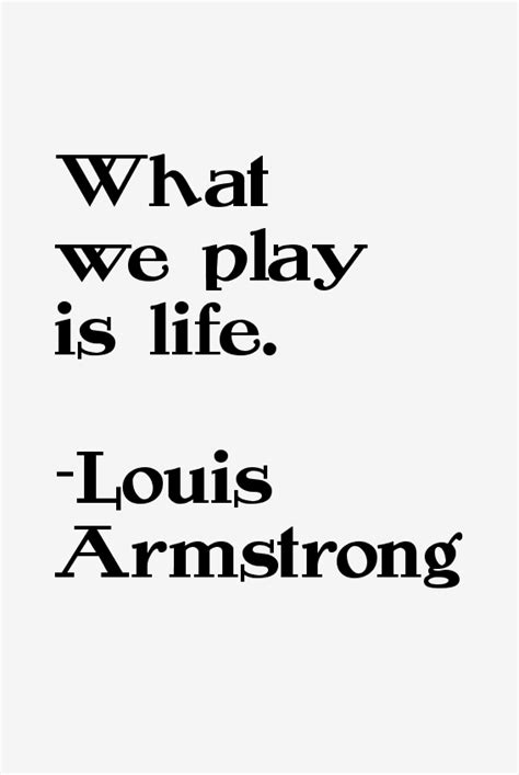 Louis Armstrong Quotes & Sayings