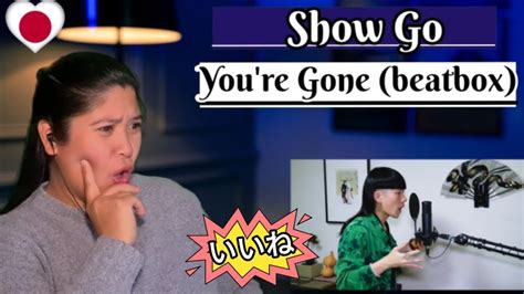 Show Go Youre Gone Beatbox Reaction Showgo Beatbox Youtube