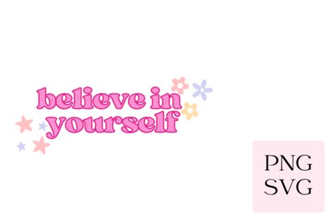 Believe In Yourself Svg Png Graphic By Pretty Paperie Creative Fabrica