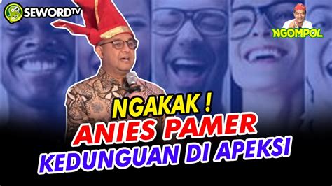 Begawan Ngakak Anies Pamer Kedunguan Di Apeksi Youtube