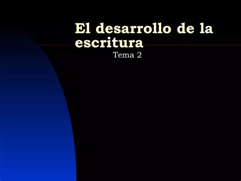 2 El Desarrollo De La Escritura PPT