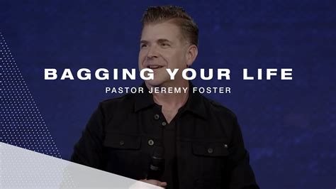 Bagging Your Life Pastor Jeremy Foster Youtube