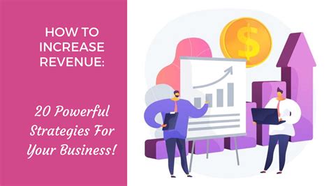 How To Increase Revenue: 20 Powerful Strategies For Your Business