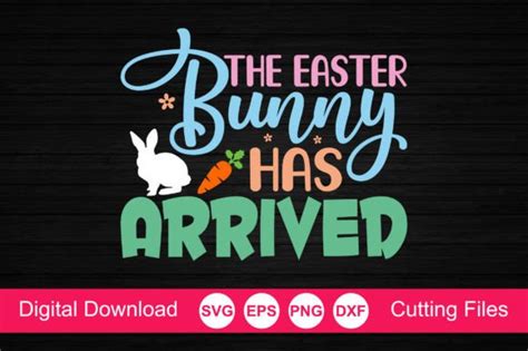 The Easter Bunny Has Arrived Svg Graphic By Creative Zone Creative