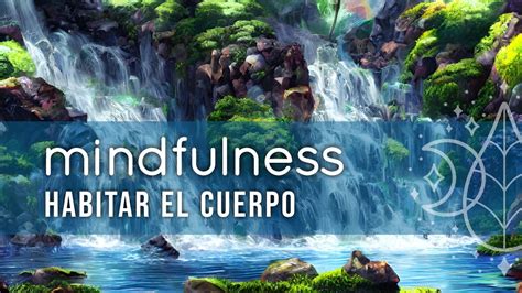 Minutos De Mindfulness Para La Ma Ana Habitar El Cuerpo El