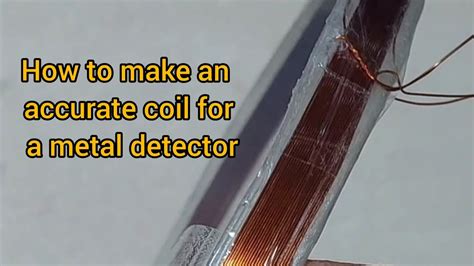 How To Make An Accurate Coil For A Metal Detector Youtube