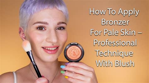 How To Apply Bronzer For Pale Skin Professional Technique With Blush