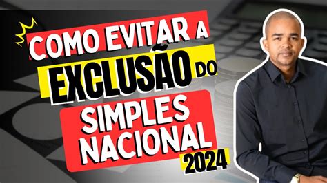 Como Evitar A Exclus O Do Simples Nacional Youtube