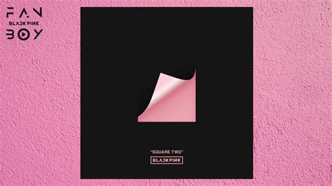 BLACKPINK - SQUARE TWO [EP] (iTunes Version) - YouTube