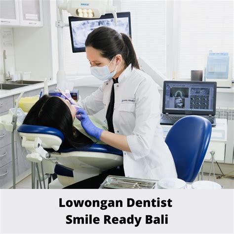 Lowongan Kerja Sebagai Dentist Untuk Smile Ready Bali Penempatan Kerja