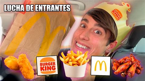 Quien Tiene Los Mejores Entrantes Mcdonalds Vs Burger King Youtube