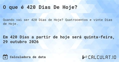 42 Dias A Partir De Hoje - Que data será em 420 dias De Hoje? - Calculatio