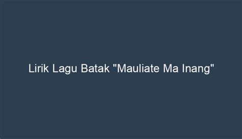 Lirik Lagu Batak Mauliate Ma Inang