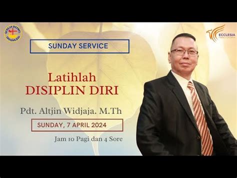 Ibadah Minggu 7 April 2024 Pdt Altjin Widjaja M Th YouTube