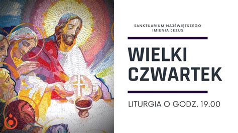 Liturgia Wielkiego Czwartku Transmisja Na Kanale Mwd Live Link W