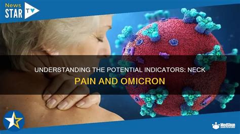 Understanding The Potential Indicators Neck Pain And Omicron Medshun