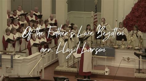 Of The Father S Love Begotten Arr Lloyd Larson Chancel Choir