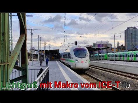 Lichtgruß mit Makro vom ICE T 3 4 YouTube