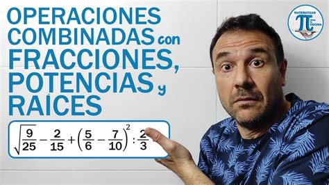 Operaciones Combinadas Con Fracciones Potencias Y Ra Ces Ejercicios