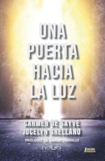 Una Puerta Hacia La Luz Amazon By Carmen De Sayve Jocelyn Arellano