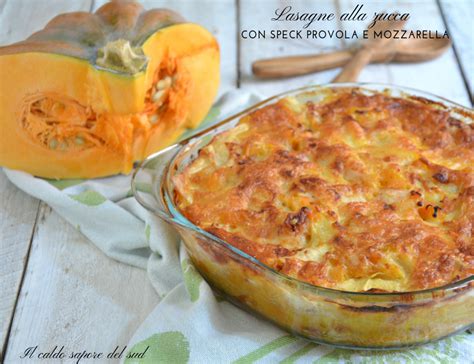 Lasagne Alla Zucca Con Speck E Provola Blog Di Il Caldo Sapore Del Sud