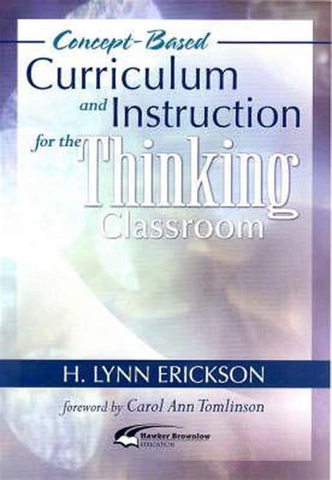 Concept Based Curriculum And Instruction For The Thinking Classroom