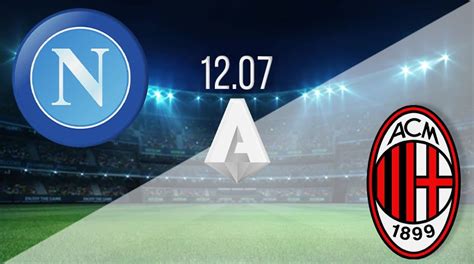 Napoli vs AC Milan Prediction: Serie A Match on 12.07.2020 - 22bet